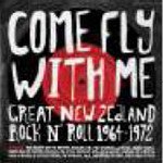 Various Artists: Come Fly With Me; Great New Zealand Rock’n’Roll 1964-72 (Sony)